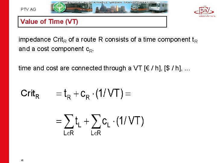 PTV AG Value of Time (VT) impedance Crit. R of a route R consists