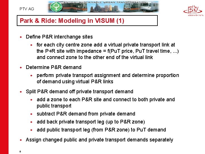 PTV AG Park & Ride: Modeling in VISUM (1) w Define P&R interchange sites