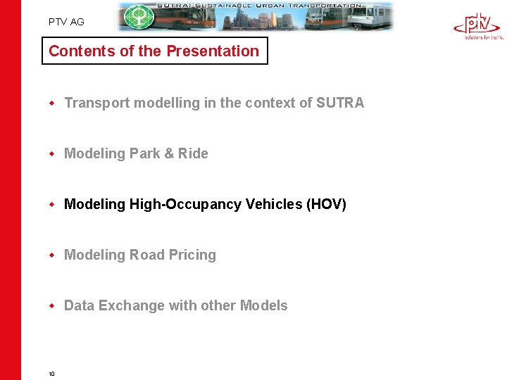 PTV AG Contents of the Presentation w Transport modelling in the context of SUTRA