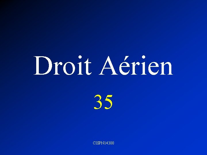 Droit Aérien 35 CISPN 14300 