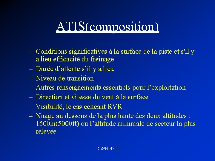 ATIS(composition) – Conditions significatives à la surface de la piste et s'il y a