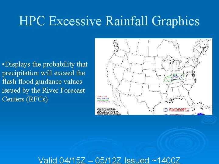 HPC Excessive Rainfall Graphics • Displays the probability that precipitation will exceed the flash