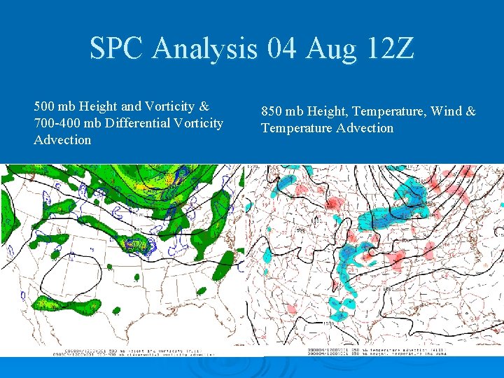SPC Analysis 04 Aug 12 Z 500 mb Height and Vorticity & 700 -400