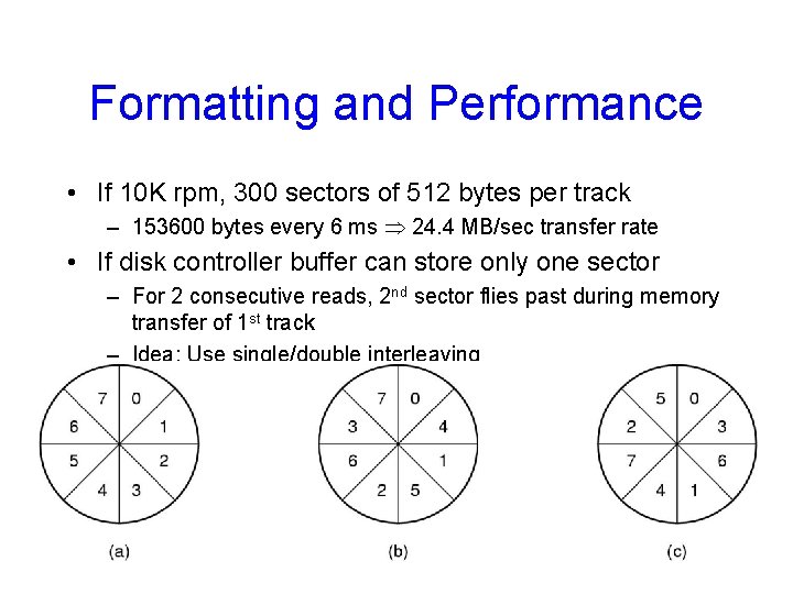 Formatting and Performance • If 10 K rpm, 300 sectors of 512 bytes per