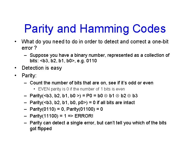 Parity and Hamming Codes • What do you need to do in order to