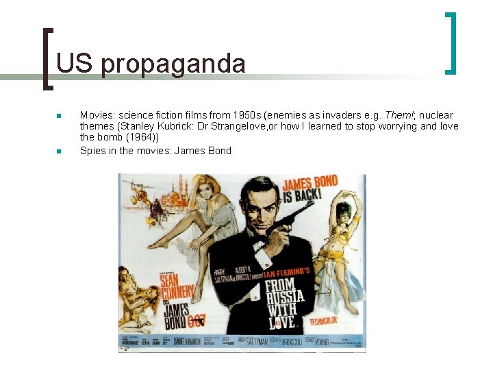 US propaganda n n Movies: science fiction films from 1950 s (enemies as invaders