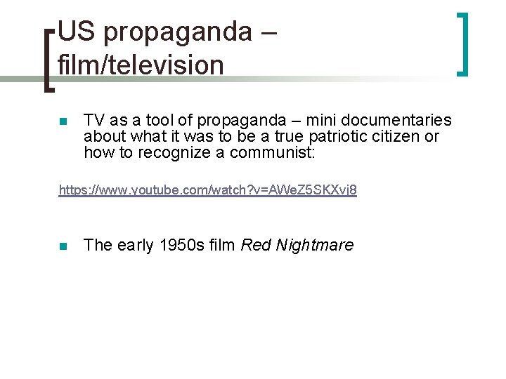 US propaganda – film/television n TV as a tool of propaganda – mini documentaries