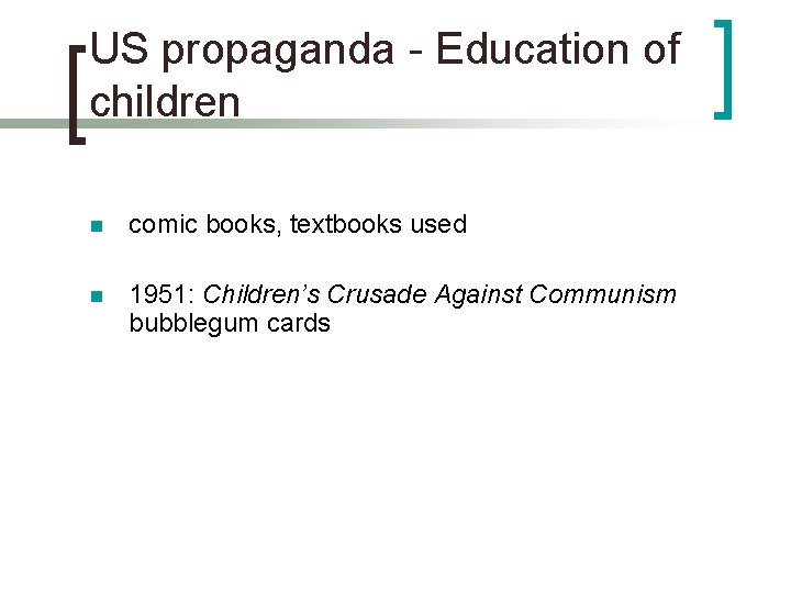 US propaganda - Education of children n comic books, textbooks used n 1951: Children’s