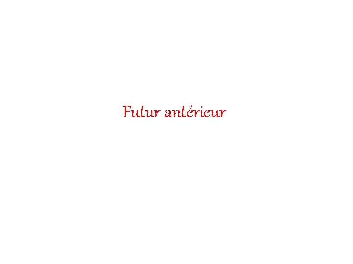 Futur antérieur 