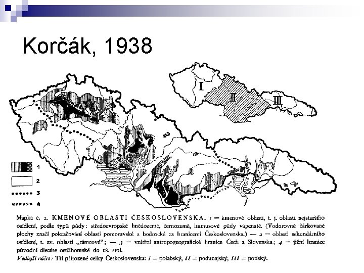 Korčák, 1938 