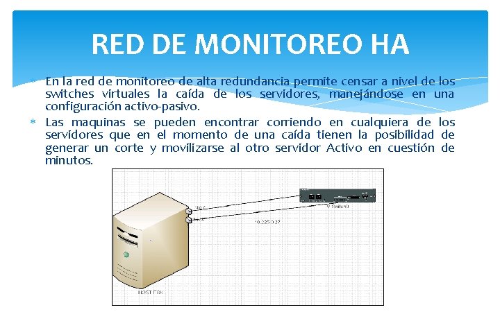 RED DE MONITOREO HA En la red de monitoreo de alta redundancia permite censar