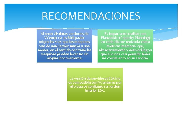 RECOMENDACIONES Al tener distintas versiones de VCenter no es fácil poder migrarlas si es RECOMENDACIONES Al tener distintas versiones de VCenter no es fácil poder migrarlas si es