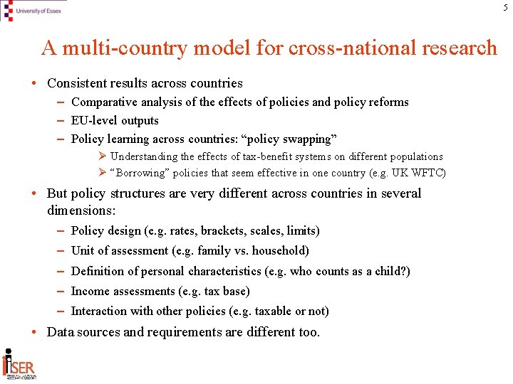 5 A multi-country model for cross-national research • Consistent results across countries – Comparative