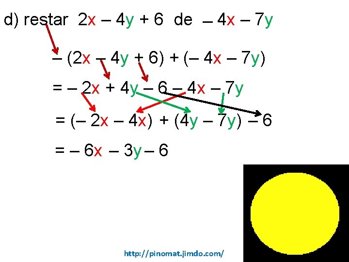 d) restar 2 x – 4 y + 6 de 4 x – 7