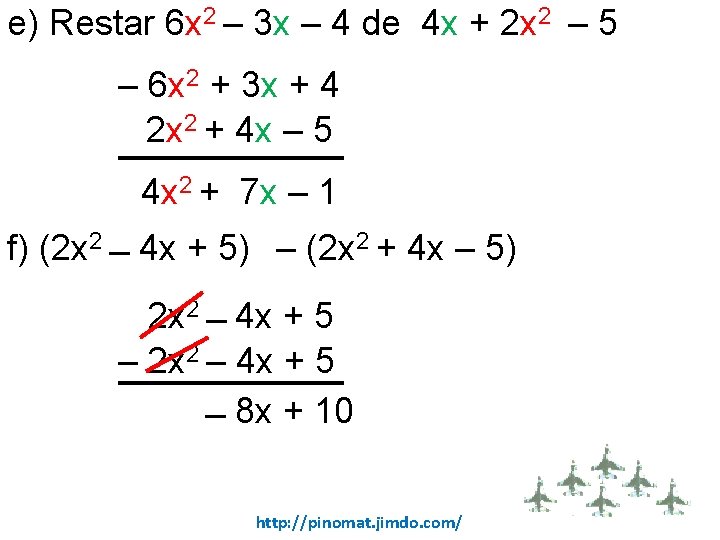 e) Restar 6 x 2 – 3 x – 4 de 4 x +