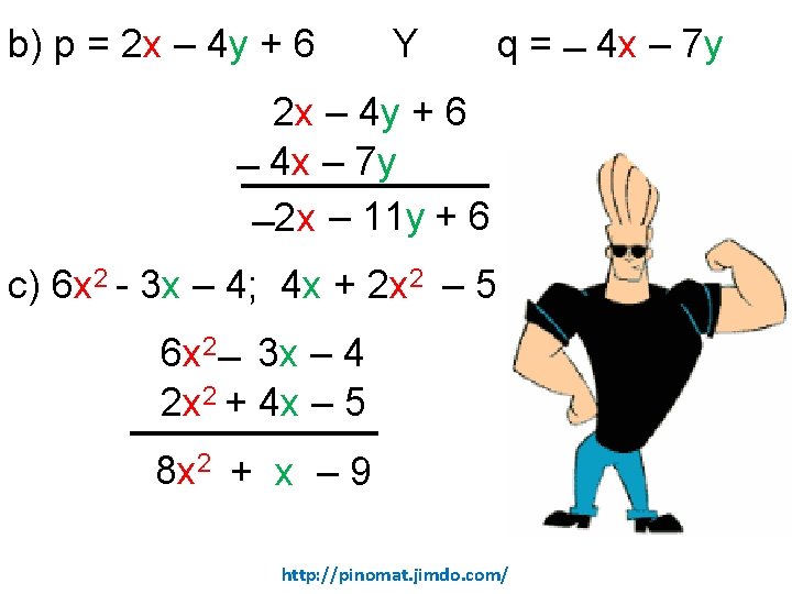 b) p = 2 x – 4 y + 6 Y q = 4