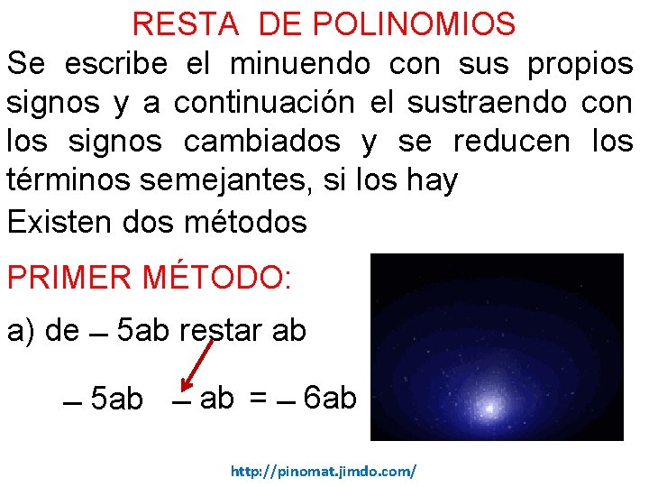 RESTA DE POLINOMIOS Se escribe el minuendo con sus propios signos y a continuación