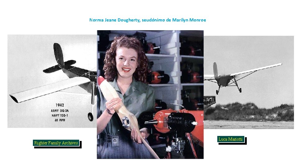 Norma Jeane Dougherty, seudónimo de Marilyn Monroe Righter Family Archives OQ-2 A Radioplane, Reginald