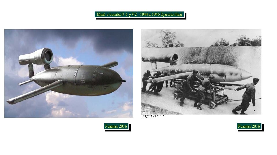  Misil o bomba V-1 y V 2 1944 a 1945 Ejercito Nazi Fuentes
