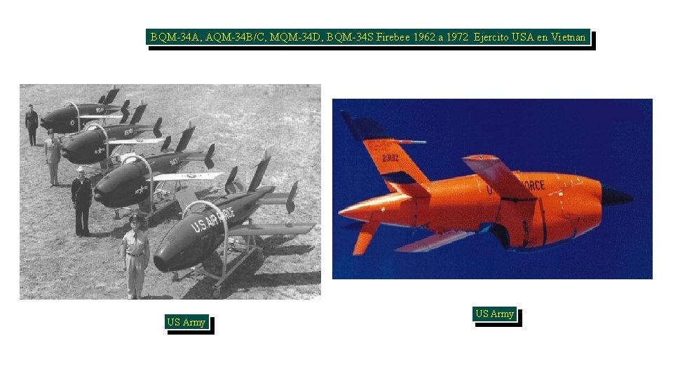  BQM-34 A, AQM-34 B/C, MQM-34 D, BQM-34 S Firebee 1962 a 1972 Ejercito