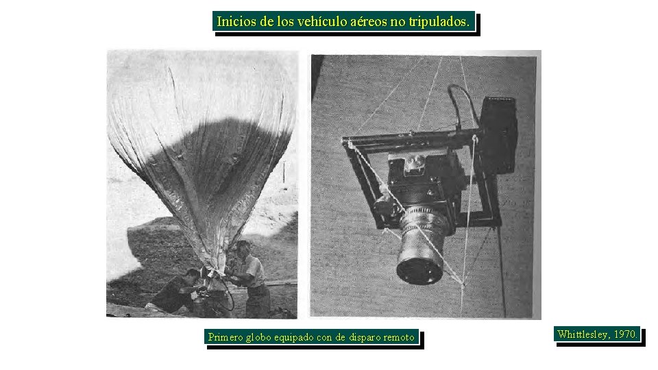 Inicios de los vehículo aéreos no tripulados. Primero globo equipado con de disparo remoto