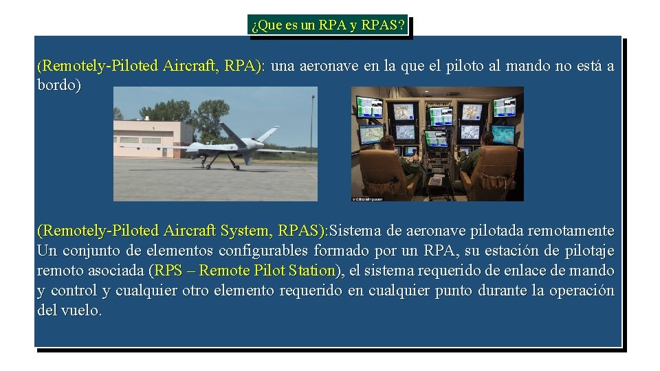 ¿Que es un RPA y RPAS? (Remotely-Piloted Aircraft, RPA): una aeronave en la que