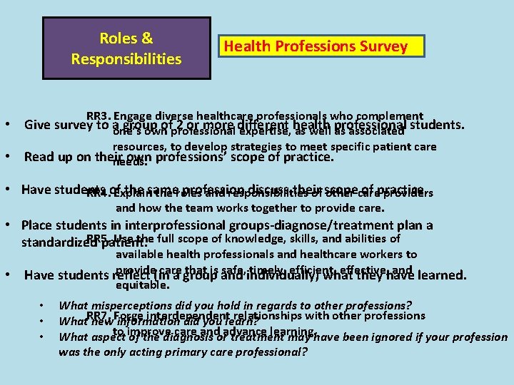 Roles & Responsibilities • • Health Professions Survey RR 3. Engage diverse healthcare professionals Roles & Responsibilities • • Health Professions Survey RR 3. Engage diverse healthcare professionals