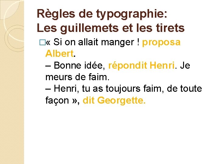 Règles de typographie: Les guillemets et les tirets � « Si on allait manger