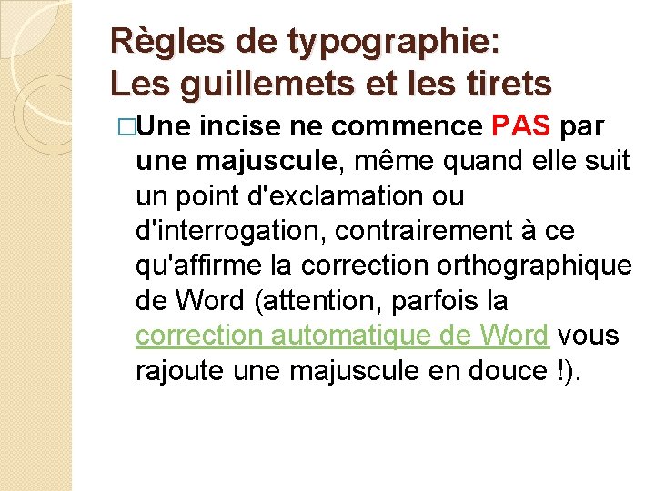 Règles de typographie: Les guillemets et les tirets �Une incise ne commence PAS par