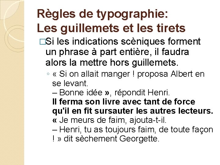 Règles de typographie: Les guillemets et les tirets �Si les indications scèniques forment un
