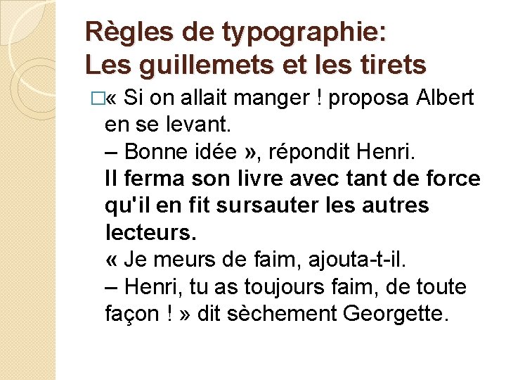 Règles de typographie: Les guillemets et les tirets � « Si on allait manger