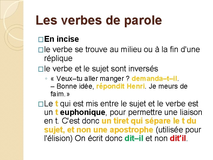 Les verbes de parole �En incise �le verbe se trouve au milieu ou à
