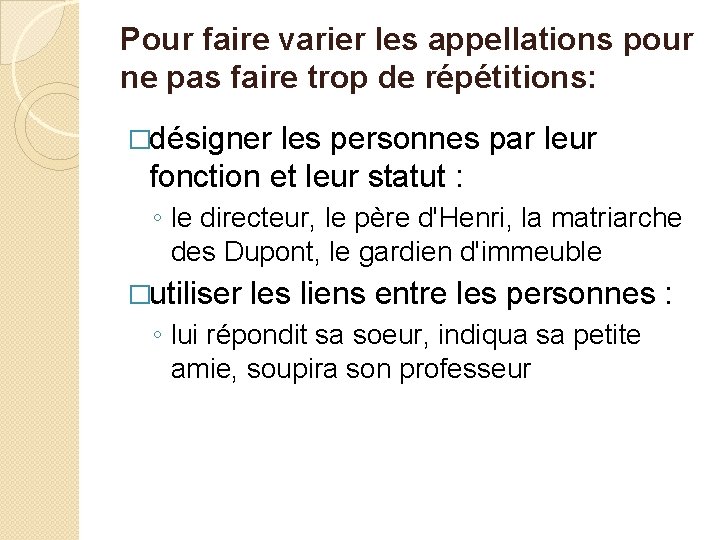 Pour faire varier les appellations pour ne pas faire trop de répétitions: �désigner les