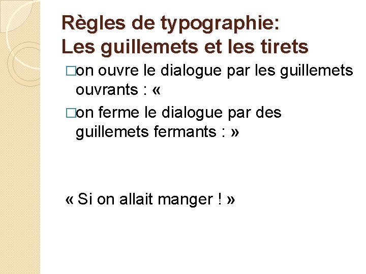 Règles de typographie: Les guillemets et les tirets �on ouvre le dialogue par les