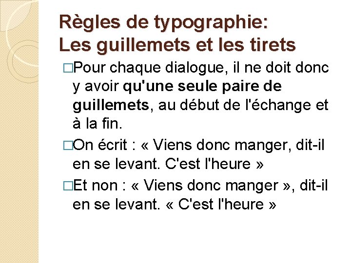 Règles de typographie: Les guillemets et les tirets �Pour chaque dialogue, il ne doit