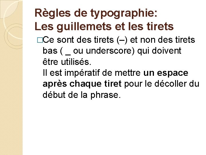 Règles de typographie: Les guillemets et les tirets �Ce sont des tirets (–) et