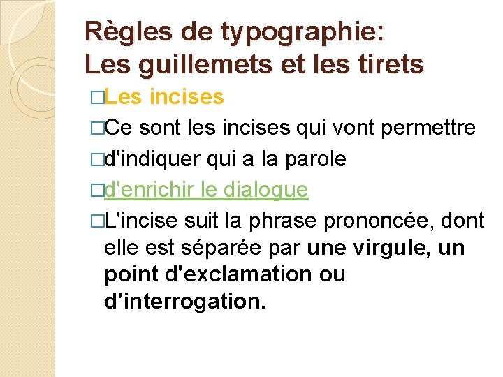 Règles de typographie: Les guillemets et les tirets �Les incises �Ce sont les incises