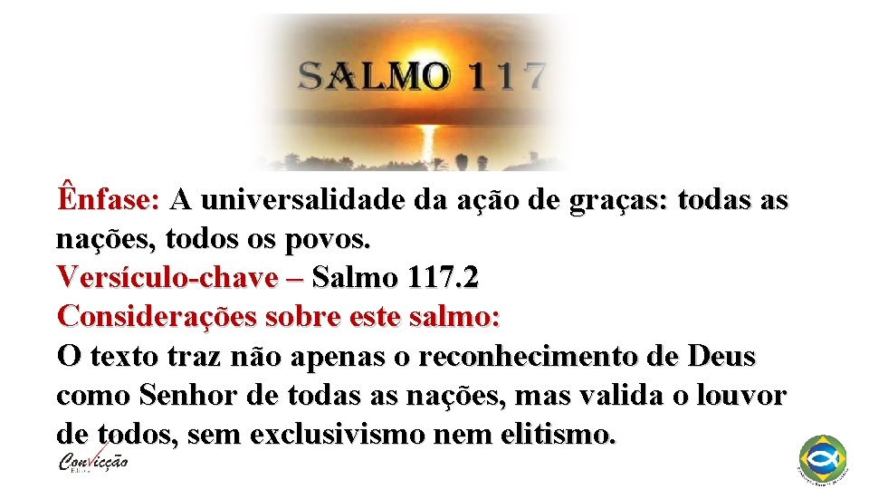 Ênfase: A universalidade da ação de graças: todas as nações, todos os povos. Versículo-chave