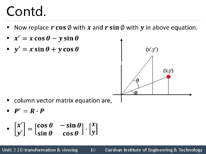 Contd. § (x', y') (x, y) θ ∅ Unit: 3 2 D transformation &