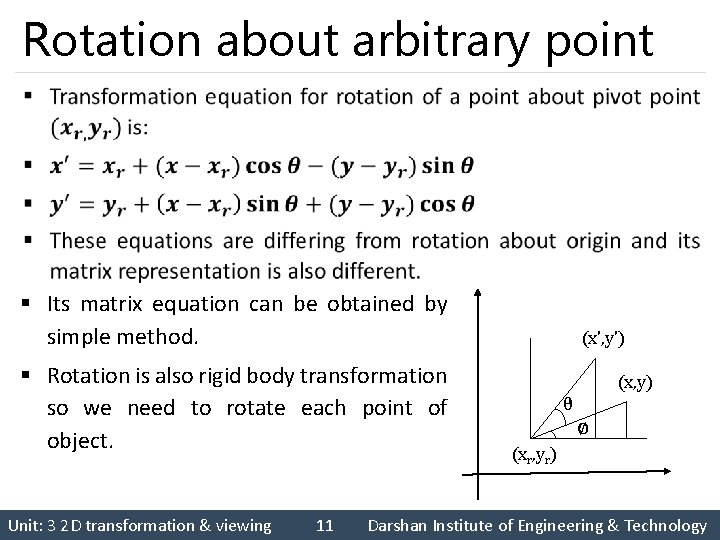 Rotation about arbitrary point § § Its matrix equation can be obtained by simple