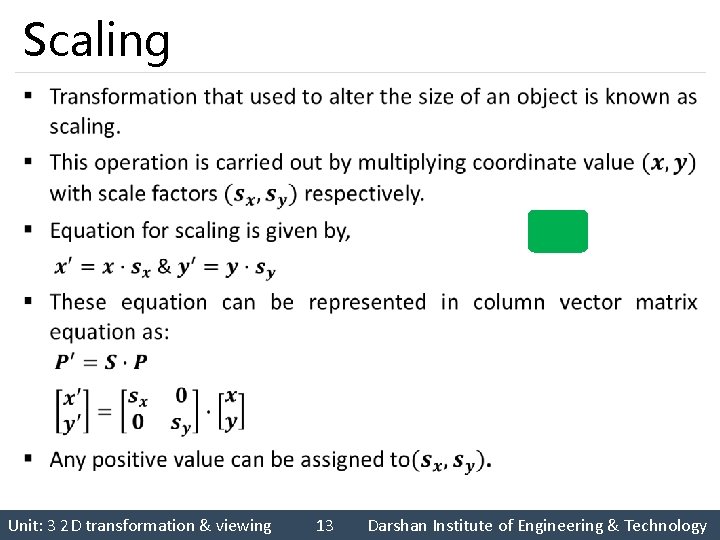 Scaling § Unit: 3 2 D transformation & viewing 13 Darshan Institute of Engineering