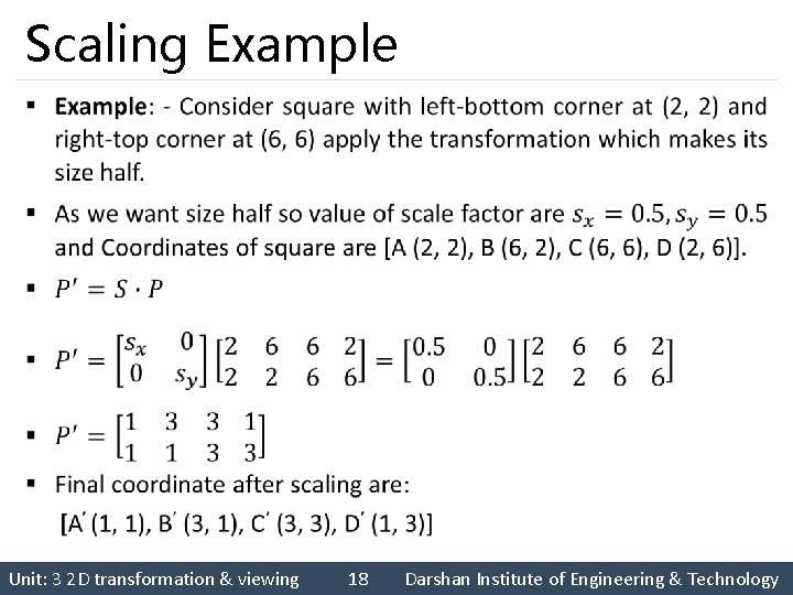 Scaling Example § Unit: 3 2 D transformation & viewing 18 Darshan Institute of