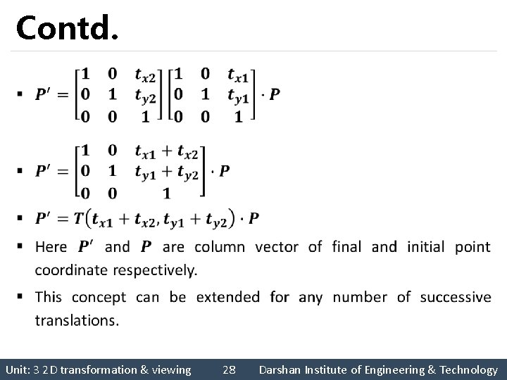 Contd. § Unit: 3 2 D transformation & viewing 28 Darshan Institute of Engineering