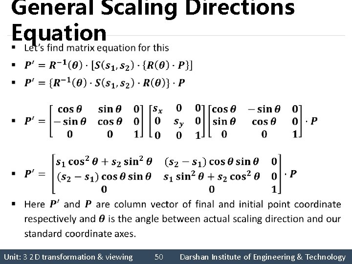 General Scaling Directions Equation § Unit: 3 2 D transformation & viewing 50 Darshan