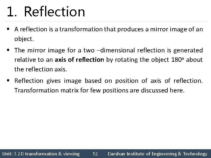 1. Reflection § A reflection is a transformation that produces a mirror image of