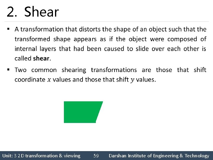 2. Shear § Unit: 3 2 D transformation & viewing 59 Darshan Institute of