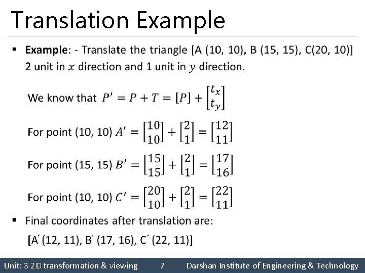 Translation Example § Unit: 3 2 D transformation & viewing 7 Darshan Institute of