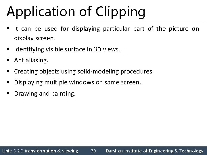 Application of Clipping § It can be used for displaying particular part of the