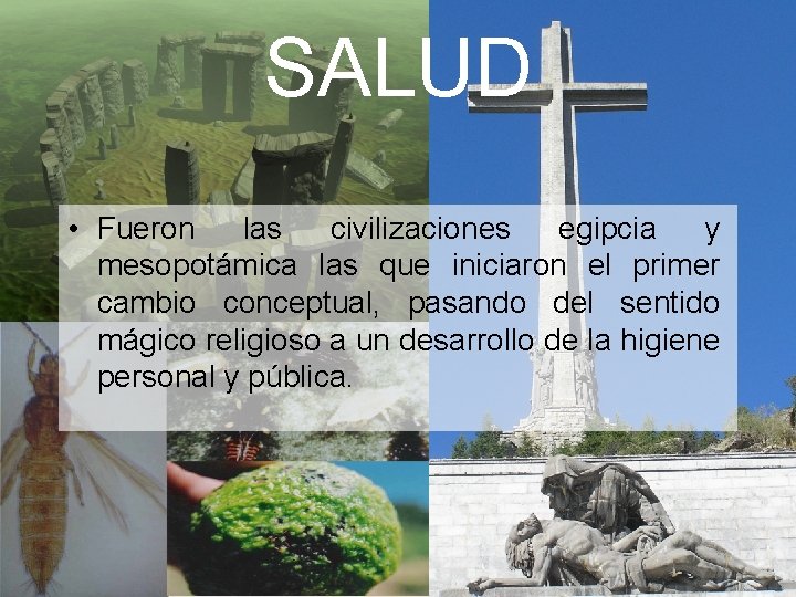 SALUD • Fueron las civilizaciones egipcia y mesopotámica las que iniciaron el primer cambio