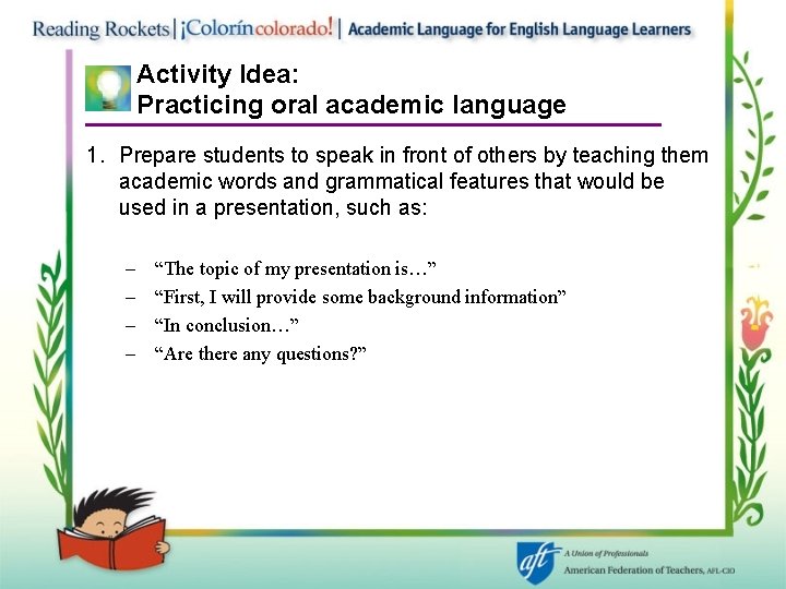 Activity Idea: Practicing oral academic language 1. Prepare students to speak in front of